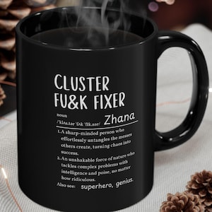 Personalized Funny Office Mug, Cluster F*ck Fixer Gift for Problem Solver, Coffee Lovers, Humorous Funny Gift for Coworker 11oz, 15oz