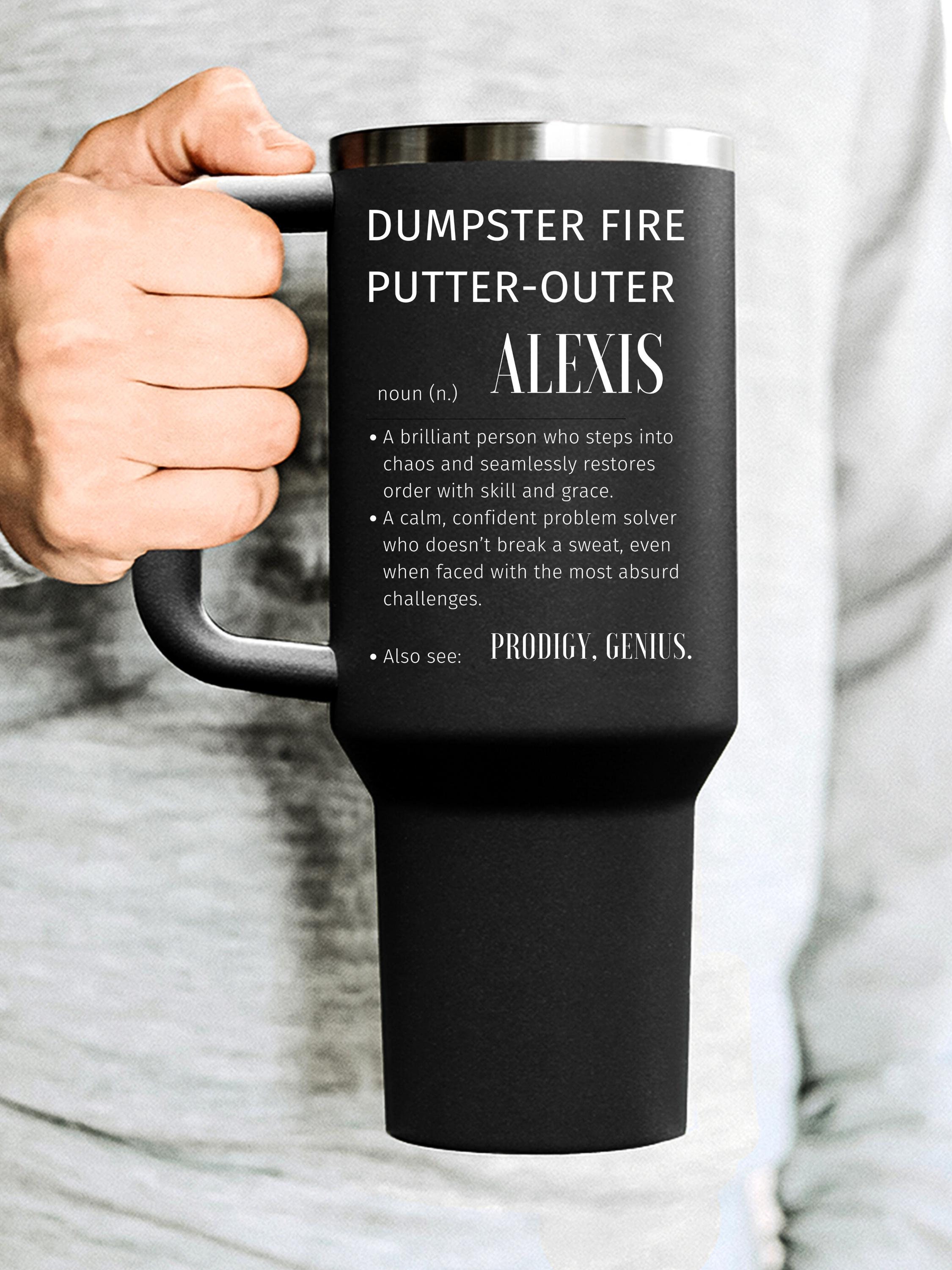 Personalized Coworker Travel Mug Unisex Gift, Dumpster Fire Putter-Outer for Problem Solver Humorous Funny Gift for Office Coworker 40oz
