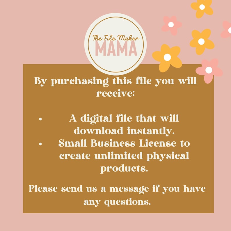 May include: A digital file download with a small business license to create unlimited physical products. The File Maker Mama logo is in a circle with a pink background and white text. The text is on a brown background with white text.