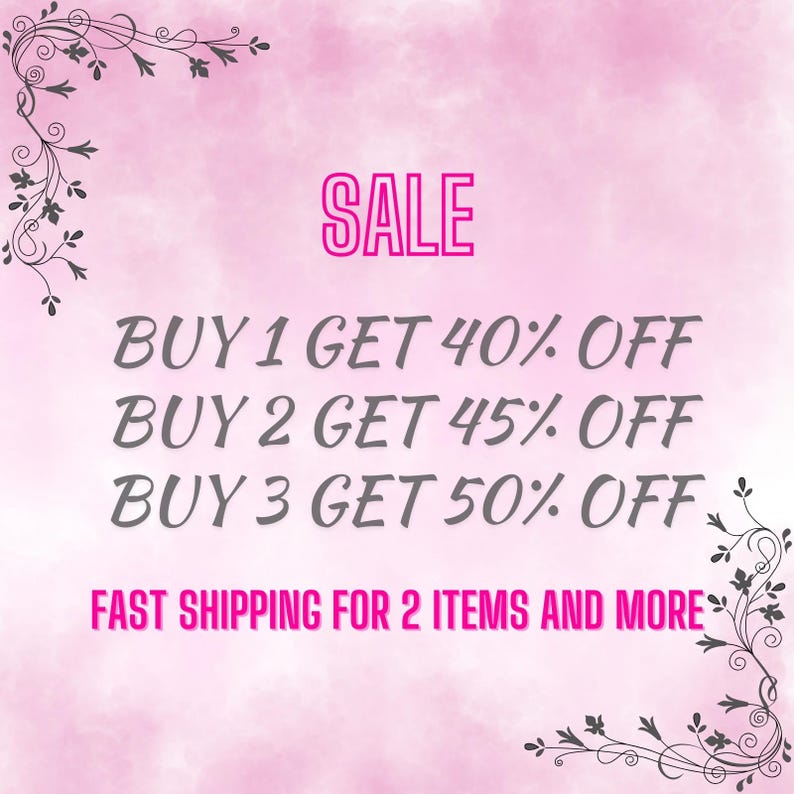 May include: A pink background with black decorative flourishes in the corners. The text reads: SALE, BUY 1 GET 40% OFF, BUY 2 GET 45% OFF, BUY 3 GET 50% OFF, and FAST SHIPPING FOR 2 ITEMS AND MORE. The text is displayed in a mix of pink and gray.