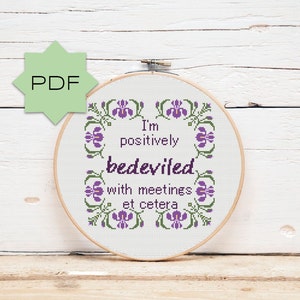 I&#39;m positively bedeviled with meetings et cetera, purple - Schitt&#39;s Creek inspired cross stitch pattern PDF download,  Moira Rose