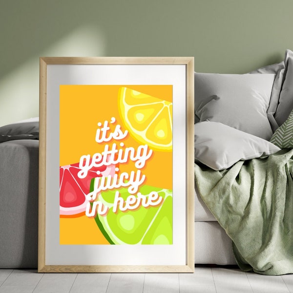 Poster "It's getting juicy in here" as wall decoration with fruits - Digital print A3 and A2