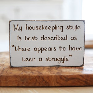 Tiered Tray Sign - My housekeeping style is best described as "there appears to have been a struggle" | Farmhouse Sign | Distressed Sign