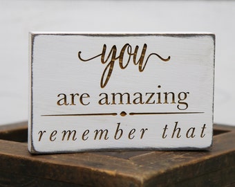Inspirational Uplifting Quote - You are Amazing Remember That | Farmhouse Sign | Distressed Tray Sign | Rustic Decor | Mini Sign