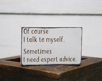 office desk decoration items organized office office decor desk of course talk to myself sometimes need expert advice rustic sign farmhouse decor etsy office desk decoration items organized office office decor desk of course talk to myself sometimes need expert advice rustic sign farmhouse decor etsy