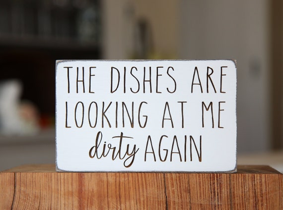 The Dishes Are Looking At Me Dirty Sign, Wood Farmhouse Kitchen