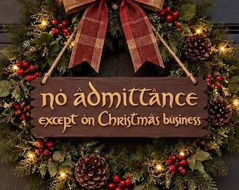 Fantasy Christmas Sign | No Admittance Except on Christmas Business | 3D Printed Wood Texture Door Sign | Fantasy Home Decor Wall Sign