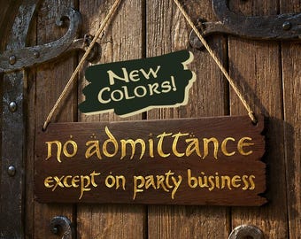 No Admittance Except on Party Business | 3D Printed Wood Texture Door Sign | Fantasy Home Decor Wall Sign