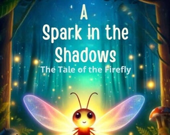 Ein Funken in den Schatten: Das Märchen eines Glühwürmchens