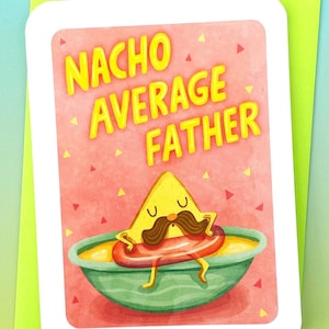 Nacho Average Father - Cartão engraçado para o dia dos pais Cartão doce para o dia dos pais da criança Presente fofo para o dia dos pais Nachos e queijo Bigode dos anos 80 Pai