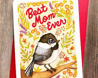 Best Mom Ever Chickadee -Cute Mother’s day card for mom bird lovers card mothers day card sweet mothers day card spring flowers birds