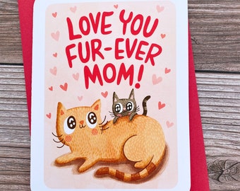 Love you Fur-Ever Mom - Cute Mother’s day card for mom mothers day funny sweet mothers day card unique gift for mother cute card Cat Card