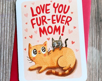 Love you Fur-Ever Mom - Cute Mother’s day card for mom mothers day funny sweet mothers day card unique gift for mother cute card Cat Card