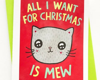 All I want for Christmas is Mew - Funny Christmas Card, Cute Holiday Card, Christmas Notecard, Punny Card Illustrated Holiday Card Cat Lover