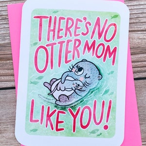 No Otter Mom Like You Cute Mothers day card for mom mothers day puns funny mothers day card sweet mothers day card unique gift for mother image 1
