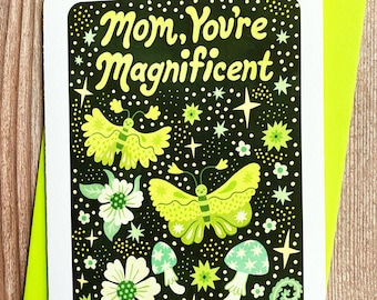 Mom You're Magnificent -Cute Mother’s day card for mom Glowing Mushrooms Night Moths mom greeting card sweet birthday card Bioluminescence