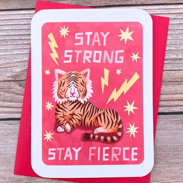 Stay Strong Stay Fierce - Year of the Tiger Encouragement Card You can do it card Sympathy Card Cute Encouragement Card Stay Strong card