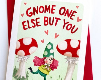 Gnome One Else -Valentines day card funny love card boyfriend card husband card for girlfriend anniversary card punny valentine puns
