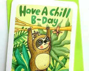 Have a Chill Bday Sloth - cute birthday card friend best friend birthday card sloth birthday card party jungle card bday card for friend