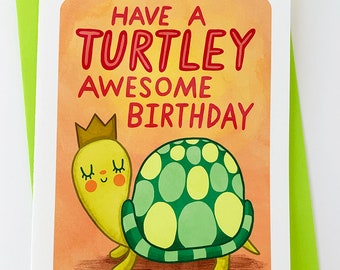Have a Turtle-y Awesome Birthday - funny pun birthday card friend best friend birthday card turtle birthday card party kid birthday card