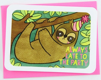 Always Late to the Party Sloth Birthday Card - Belated Birthday Card funny birthday card for boyfriend birthday card friend birthday card