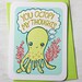 Julia Fang reviewed Valentine's Day Card  - You Octopi My Thoughts - Valentines Day Card