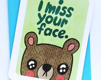 Missing you- I Miss Your Face -NOTECARD