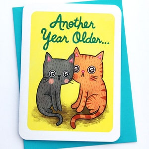 Another Year Older Cats - funny birthday card for mom boyfriend birthday card friend birthday card for him dad birthday card cat cute card
