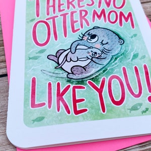 No Otter Mom Like You Cute Mothers day card for mom mothers day puns funny mothers day card sweet mothers day card unique gift for mother image 2