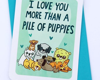Pile of Puppies Valentines day card funny love card boyfriend card husband card for girlfriend anniversary card Dog Valentine card Dog lover