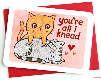 You're all I Knead - Cute Valentines day card funny love card boyfriend card for girlfriend anniversary card punny valentine puns cat lover