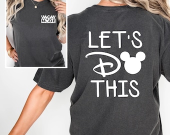 Disney Family T-Shirt Front and Back Design, Vacay Mode Front, Lets Do This on Back, Custom Disney Tee, Matching Disney Shirt, Disney Family