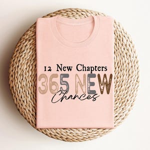New Chapters 365 New Chances Shirt, 2025 Happy New Years T-shirts, New Year Gift, New Years Party Sweatshirt, Birthday Gift Ideas, Bday Tee