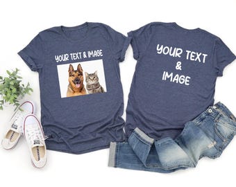 Custom Both Side Shirt, Custom Front Back Text Shirt, Custom Family Shirt, Custom Image Shirt, Personalized Shirt, Two Sides Your Logo Shirt