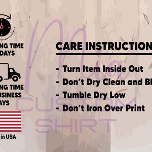 May include: A graphic display featuring black text on a light background. The text reads CARE INSTRUCTIONS with bullet points: Turn Item Inside Out, Don't Dry Clean and Bleach, Tumble Dry Low, and Don't Iron Over Print. A clock icon and truck icon are visible.
