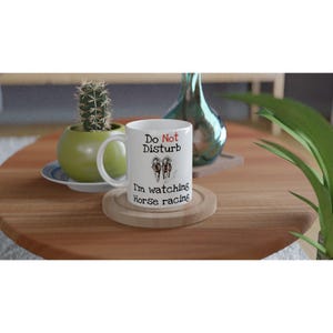 Do not disturb, I’m watching Horse racing - 11oz. Horse racing fan mug, Horse racing mug, Horse racing lover mug, Jockey, Race horse.