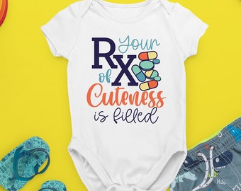Your Prescription Of Cuteness Has Been Filled Baby Snapsuit Bodysuit