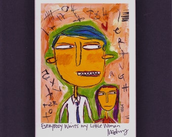 Everybody Wants My Little Woman -  Art Print, quirky, naive, outsider art, fine art illustration, archival print by Murphy Adams