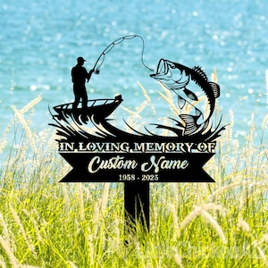 Personalized Bass fishing fisherman Memorial Stake, Metal Stake, Sympathy Sign, Grave Marker, Remembrance Stake, Memorial Fisher Home Gift