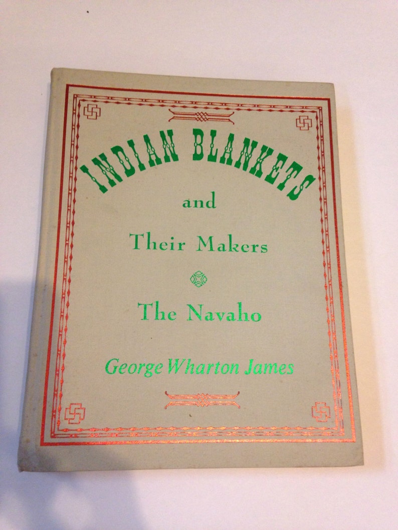 Indian Blankets Their Makers Book The Navaho George Wharton James Navaho Rug - 