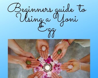 Yoni Egg + Beginners Guide to Using a Yoni Egg PDF