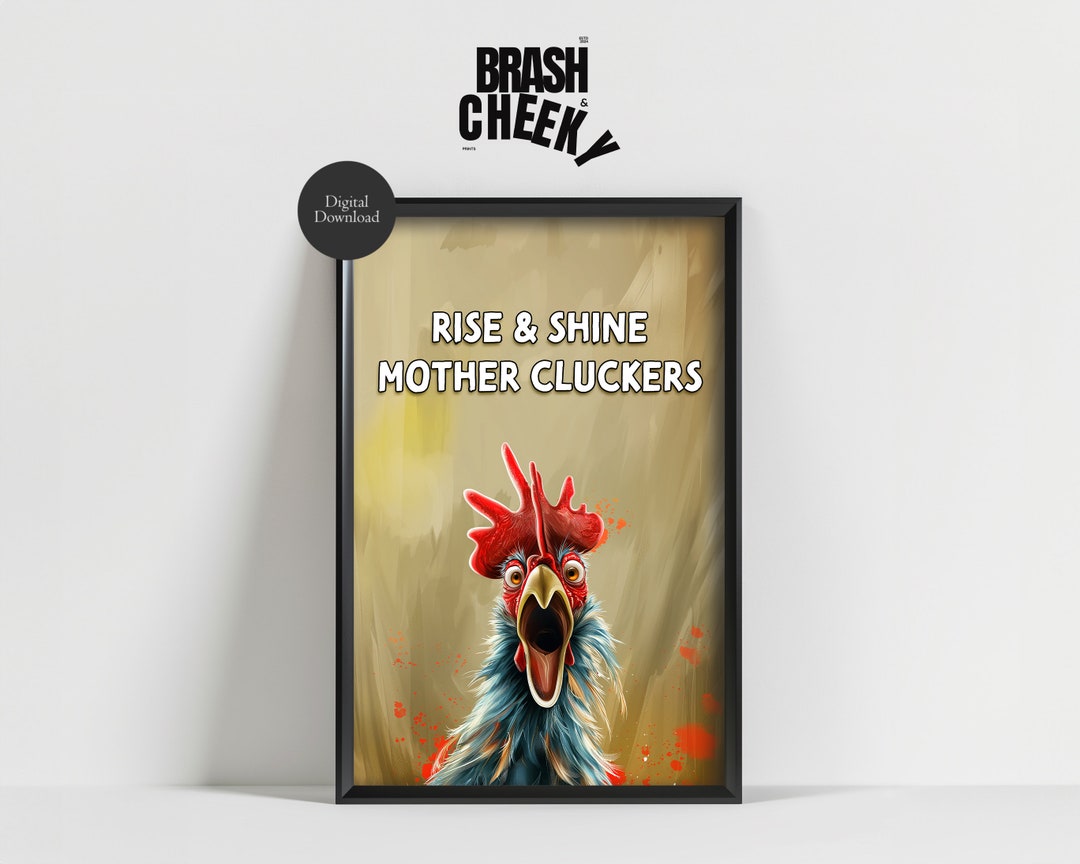 Rise and Shine Mother Cluckers PRINTABLE Painting, Funny Rooster ...