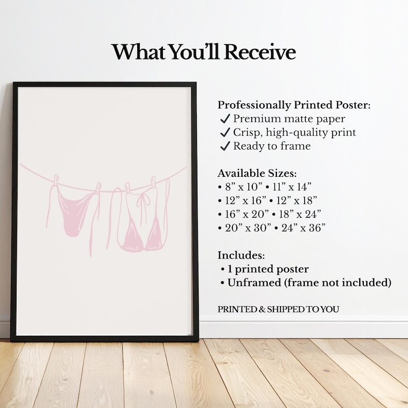 May include: A framed poster featuring a minimalist line drawing of pink swimwear hanging on a clothesline. The text "What You'll Receive" is at the top. Available sizes include 8" x 10", 11" x 14", 12" x 16", 12" x 18", 16" x 20", 18" x 24", 20" x 30", and 24" x 36".