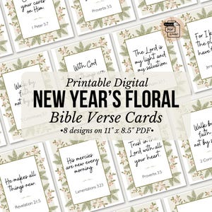 May include: A collection of printable digital New Year's floral Bible verse cards. Each card features a different Bible verse with floral and leaf border designs. The cards are 11" x 8.5" PDF format.