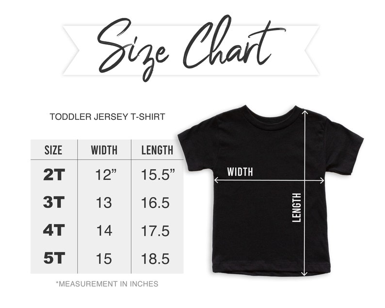 May include: Size chart for toddler jersey t-shirts. The chart shows the width and length measurements in inches for sizes 2T, 3T, 4T, and 5T.