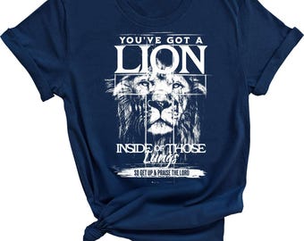 T-shirt You've Got A Lion Inside That Longs, christelijk shirt voor mannen en vrouwen