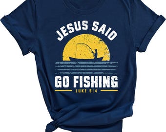 T-shirt Jesus Said Go Fishing – christelijk T-shirt met bijbeltekst, religieus cadeau
