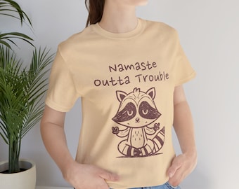 Raccoon Yoga Shirt, Namaste Outta Trouble Meditation Tee, Zen Humor T-Shirt
