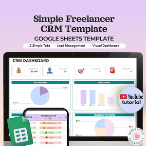 May include: A digital Simple Freelancer CRM Template for Google Sheets displayed on a laptop and smartphone screen. The dashboard features a CRM Dashboard header, charts, lead status, and probability of close metrics. Includes a YouTube tutorial icon.