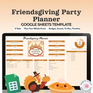 May include: A digital Friendsgiving Party Planner Google Sheets template displayed on a screen. The interface includes sections for event date, time, location, budget, guest list, tasks, menu, and games, featuring a turkey and pie graphic.